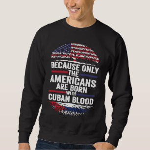Sweatshirt parce que seuls les Américains naissent avec des b