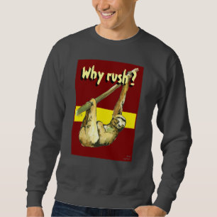Sweatshirt Paresse - pourquoi précipitez-vous ?