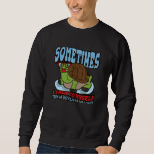 Sweatshirt Parfois je parle tout seul puis on rit tous les de