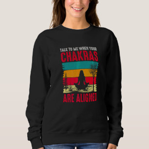 Sweatshirt Parle-moi quand tes chakras sont alignés Yoga