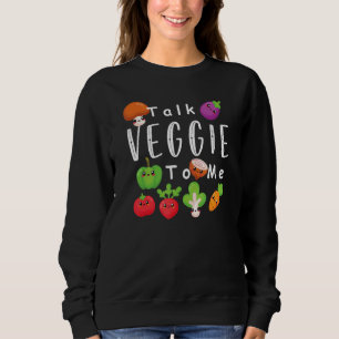 Sweatshirt Parlez Veggie à moi Végétarien Graphique