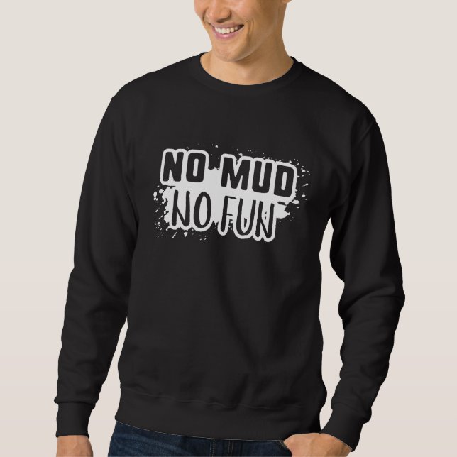 Sweatshirt Pas de boue Pas de plaisir (Devant)