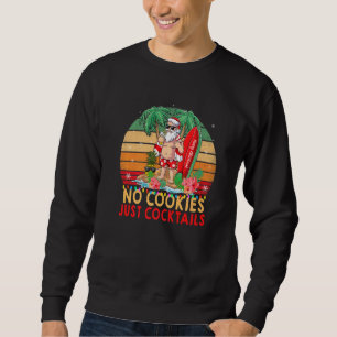 Sweatshirt Pas De Cookies Cocktails Père Noël Summer Christma