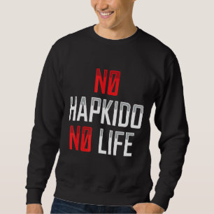 Sweatshirt Pas de Hapkido Pas de vie Coréen Vêtements Martiau