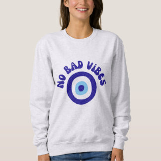 Sweatshirt Pas de Mauvaises Vibrations Mauvais Œil - Amulette