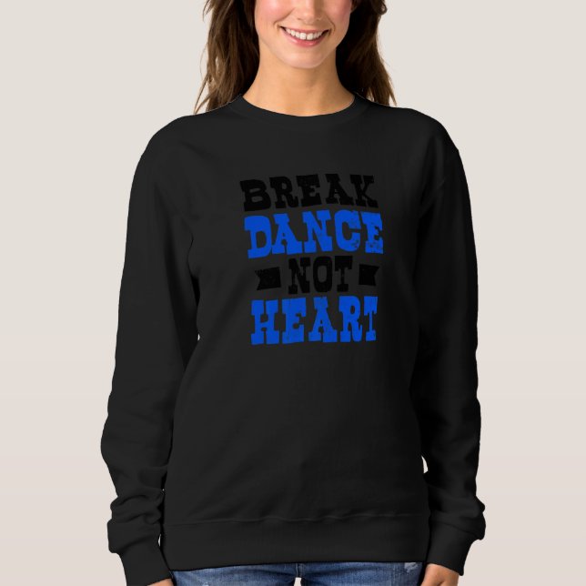 Sweatshirt Pas de pause cardiaque Danse (Devant)