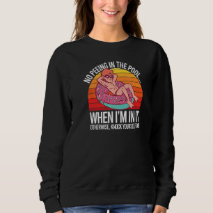 Sweatshirt Pas De Peinture Dans La Piscine Vintage Nager Pee