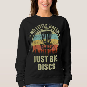 Sweatshirt Pas De Petites Boules Juste Gros Disque Golf Gift