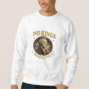 Sweatshirt Pas de rois depuis 1776 Classique