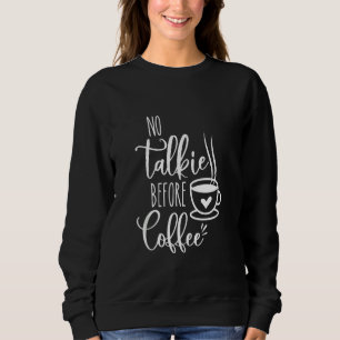 Sweatshirt Pas de tarte avant le café, Drôle café du matin