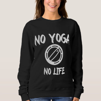 Sweatshirt Pas de Yoga Pas de vie
