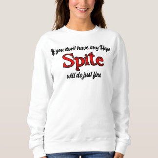 Sweatshirt Pas d'espoir ? atteindre Spite !