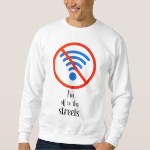 Sweatshirt "Pas d'Internet ? Pas de problème !", Funny cyber