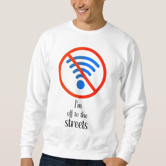 Sweatshirt "Pas d'Internet ? Pas de problème !", Funny cyber  (Devant)