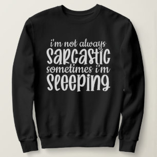 Sweatshirt Pas toujours sarcastique drôle