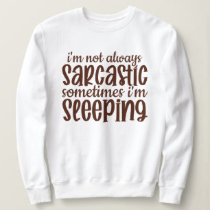 Sweatshirt Pas toujours sarcastique drôle