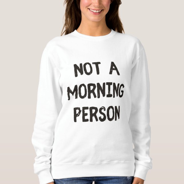 Sweatshirt Pas un matin (Devant)