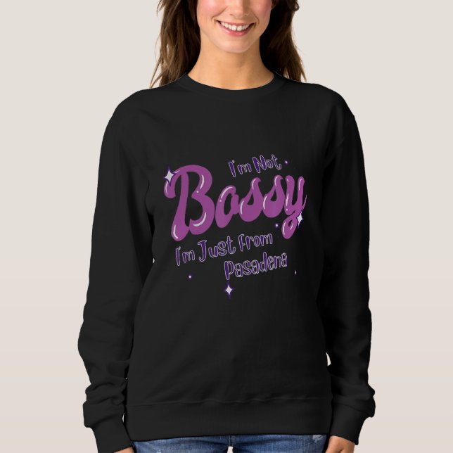 Sweatshirt Pasadena Native Funny State Flag Pride Bossy (Devant)