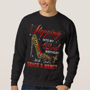 Sweatshirt Passez à mon 62e anniversaire avec la grâce de Die