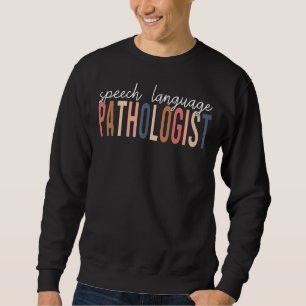 Sweatshirt Pathologiste du langage vocal SLP Pat de thérapie