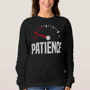 Sweatshirt Patience Sur Vide Amusant Impatient Déploré Sarcas