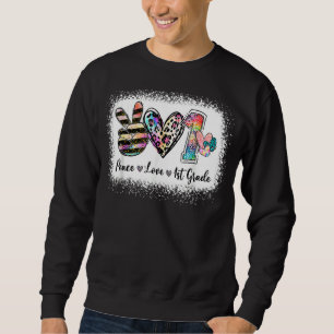 Sweatshirt Peace Love First Grade Back To School Team 1st Gra