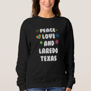 Sweatshirt Peace Love Laredo Texas Patriotic Tx Patriotisme G