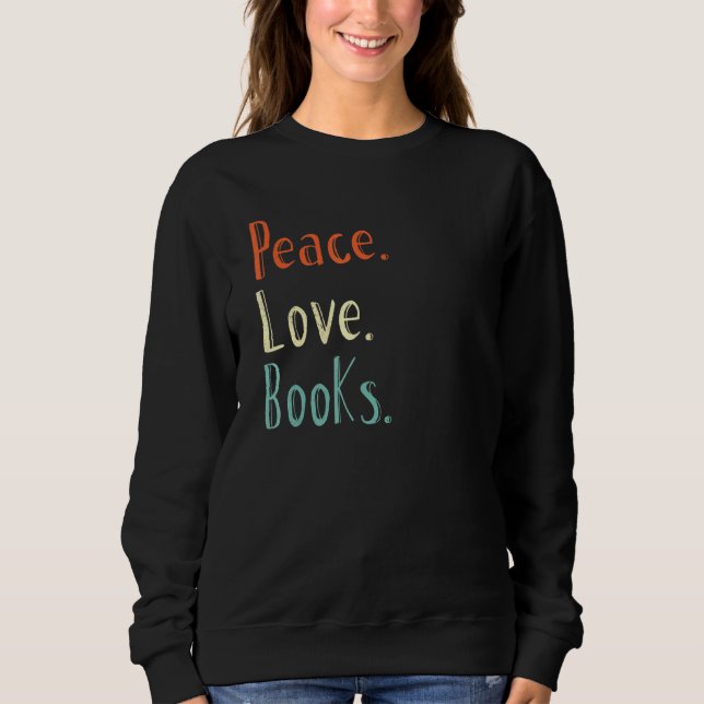 Sweatshirt Peace Love Livres Lecture Lire Tee (Devant)