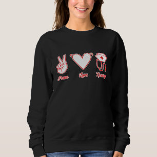 Sweatshirt Peace Love Nurse Love Nurse Love Nurse Nurse Stude