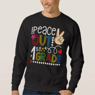 Sweatshirt Peace Out 1st Grade First Graduation Cadeau