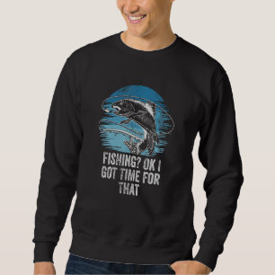 Sweatshirt Pêche Ok j'ai le temps pour cette activité de chas