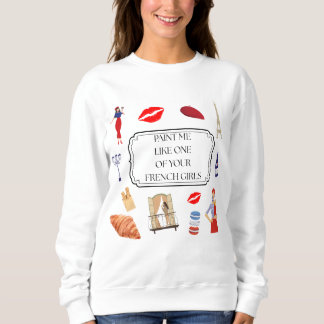Sweatshirt Peins-moi comme une de tes filles françaises - est