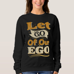 Sweatshirt Pensée Inspirationnelle Positive Laissez-Passer De