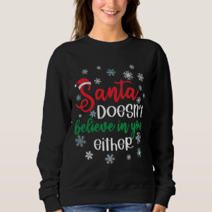 Sweatshirt Père Noël Ne Croit Pas En Toi Soit Drôle Noël