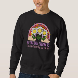 Sweatshirt Personne ne sera jamais autant diverti par nous qu