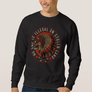 Sweatshirt Personne n'est illégal. Sur une terre volée Autoch