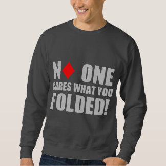 Sweatshirt Personne s'inquiète ce que vous vous êtes pliés !