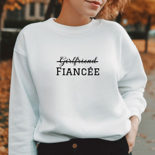 Sweatshirt Petite amie Fiancée fiançailles faire-part