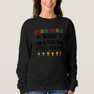 Sweatshirt Peu de raisons Oncologie pédiatrique Infirmière Ap
