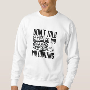 Sweatshirt Pharmacie Ne me parle pas Je compte Pharmaciens