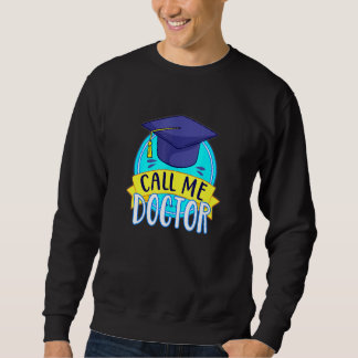 Sweatshirt PhD Appelez-moi Docteur Casquette promotion de dip