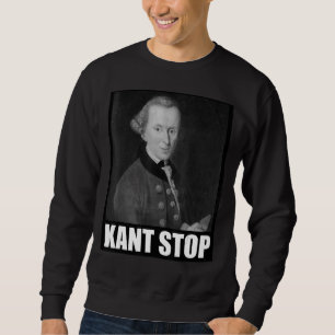 Sweatshirt Philosophie de Slogan Kant Stop Meme Emmanuel