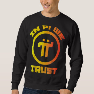 Sweatshirt PI Network Pioneer Crypto Crypto Crypto En Pi We