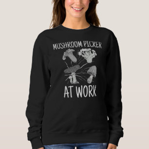 Sweatshirt Picker De Champignons Au Travail Chasse De Champig