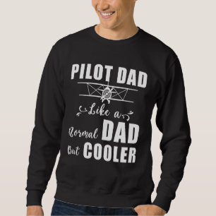 Sweatshirt Pilote Papa Comme Un Papa Normal Mais Pilote Glaci