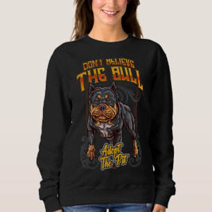Sweatshirt Pitbull ne croyez pas le Bull Adopt Pit Pets Anima