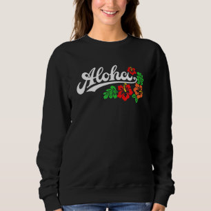 Sweatshirt Plage Vacances Aloha Fleurs Hawaii Hawaii Islan Ha