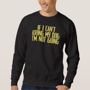 Sweatshirt Plaisanter Sarcastique Si je ne peux pas apporter