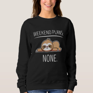 Sweatshirt Plans de week-end avec mon paresseux   Créneau mig