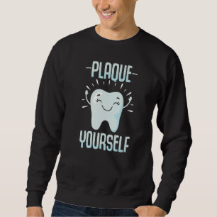 Sweatshirt Plaque Vous Aide Dentiste et Technicien Dentaire